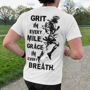 Grit In Every Mile, Grace In Every Breath T-Shirt