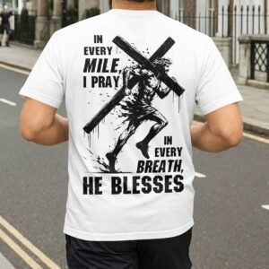 In Every Mile, I Pray T-Shirt